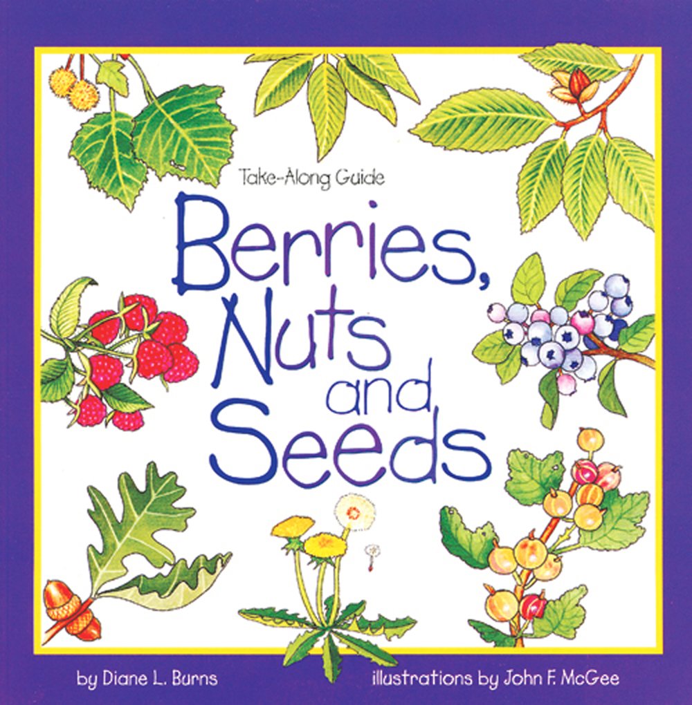 Take-Along Guide to Berries, Nuts and Seeds