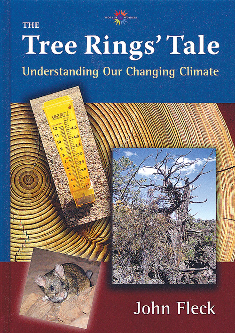 Tree Rings' Tale (The): Understanding Our Changing Climate