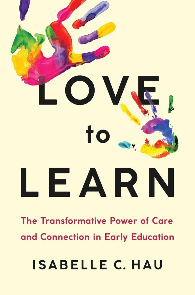 Love to Learn: The Transformative Power of Care and Connection in Early ...